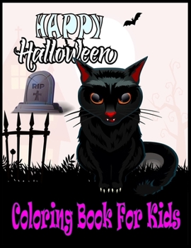 Happy Halloween coloring Book For Kids: 50 + Halloween Coloring Pages | All ages, Toddlers, Boys & Girls | 8.5 x 11 Inches Halloween Designs Including ... Houses, and More! (Halloween Books for Kids)
