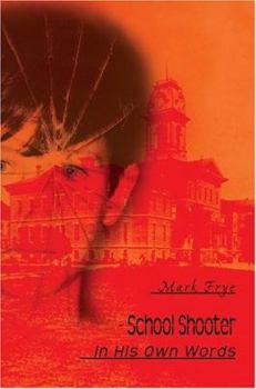 Paperback School Shooter: In His Own Words Book