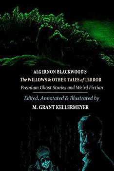Algernon Blackwood's "The Willows" and Other Tales of Terror (Oldstyle Tales Press Omnibuses Book 2)