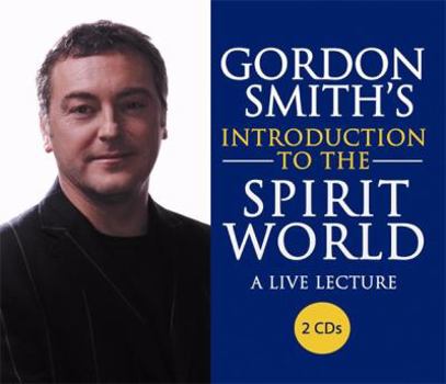 Hardcover Gordon Smith's Introduction to the Spirit World Book