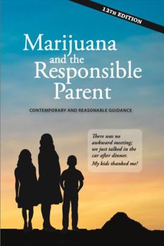 Paperback Marijuana and the Responsible Parent : Contemporary and Reasonable Guidance Book