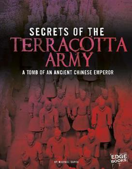 Hardcover Secrets of the Terracotta Army: Tomb of an Ancient Chinese Emperor Book
