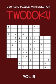 Paperback 200 Hard Puzzle With Solution Twodoku Vol 8: Two overlapping Sudoku, puzzle booklet, 2 puzzles per page Book