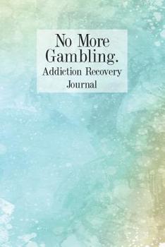 Paperback No More Gambling Addiction Recovery Journal: Notebook Daily Tracker With Reflection Space and Guided Prompts Book