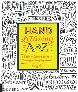 Paperback Hand Lettering A to Z: A World of Creative Ideas for Drawing and Designing Alphabets Book