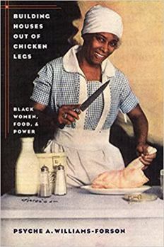 Paperback Building Houses out of Chicken Legs: Black Women, Food, and Power Book