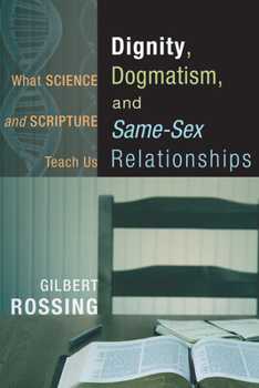 Hardcover Dignity, Dogmatism, and Same-Sex Relationships Book