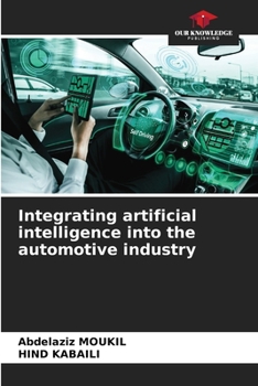 Paperback Integrating artificial intelligence into the automotive industry Book