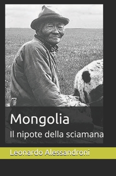 Paperback Mongolia: Il nipote della sciamana [Italian] Book