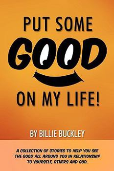 Paperback Put Some Good on My Life Book