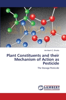 Paperback Plant Constituents and their Mechanism of Action as Pesticide Book