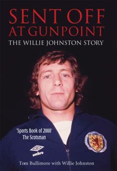 Paperback Sent Off at Gunpoint: The Willie Johnston Story Book