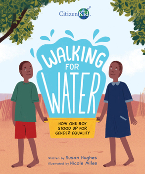 Hardcover Walking for Water: How One Boy Stood Up for Gender Equality Book