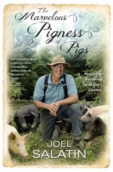 Paperback The Marvelous Pigness of Pigs: Respecting and Caring for All God's Creation Book