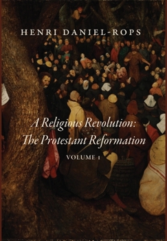 Hardcover A Religious Revolution: The Protestant Reformation, Volume 1 Book