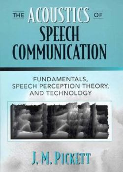 Paperback The Acoustics of Speech Communication: Fundamentals, Speech Perception Theory, and Technology Book