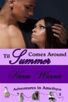 Til Summer Comes Around - Book #5 of the Adventures in Amethyst