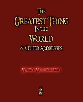 Paperback The Greatest Thing in the World and Other Addresses Book