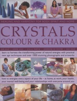 Paperback Crystals, Colour & Chakra: Healing and Harmony for Body, Spirit and Home Book