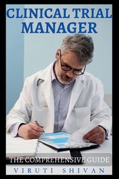 Paperback Clinical Trial Manager - The Comprehensive Guide Book