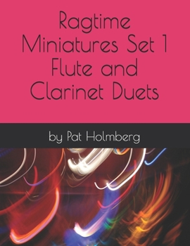 Ragtime Miniatures Set 1 - Flute and Clarinet Duets (Woodwind Music)