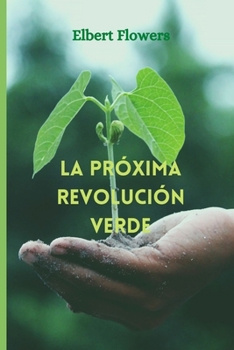 Paperback La pr?xima revoluci?n verde [Spanish] Book