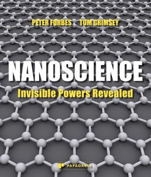 Hardcover Nanoscience: Invisible Powers Revealed Book