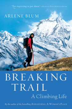 Paperback Breaking Trail: A Climbing Life Book