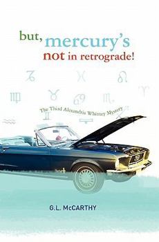 Paperback But, Mercury's Not In Retrograde!: The Third Alexandria Whitney Mystery Book