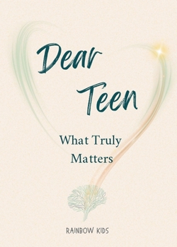 Dear Teen: What Truly Matters