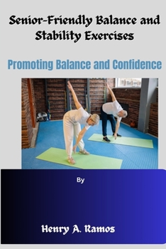 Paperback Senior-Friendly Balance and Stability Exercises: Promoting Balance and Confidence Book
