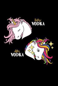 Paperback Before Vodka After Vodka: 6x9 Funny Dot Grid Composition Notebook for Unicorn Lovers and Vodka Fans Book