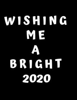 Paperback Wishing Me A Bright 2020: 2020 Standard Diary: AT A GLANCE Daily Diary Planner One Page A Day Book