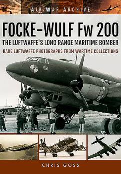 Paperback Focke-Wulf FW 200: The Luftwaffe's Long Range Maritime Bomber Book