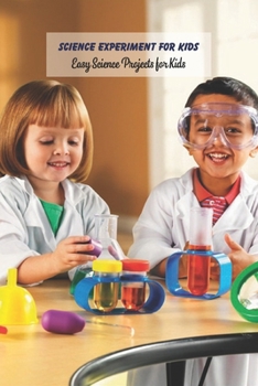 Paperback Science Experiment for Kids: Easy Science Projects for Kids: Science Book for Kids Book