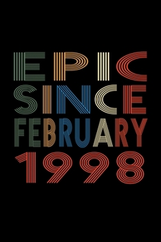 Epic Since February 1998: Birthday Gift for 22 Year Old Men and Women