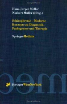 Paperback Schizophrenie -- Moderne Konzepte Zu Diagnostik, Pathogenese Und Therapie [German] Book