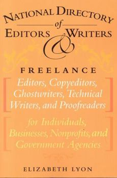 Paperback The National Directory of Editors and Writers: Freelance Editors, Copyeditors, Ghostwriters and Technical Writers And Proofreaders for Individuals, Bu Book