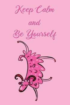 Paperback Keep Calm and Be Yourself: Journal Notebook Diary Book