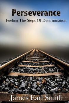Paperback Perseverance: Fueling the Steps of Determination Book