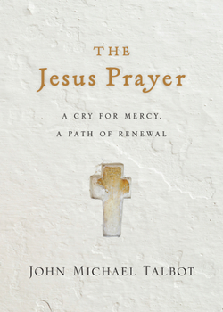 Paperback The Jesus Prayer: A Cry for Mercy, a Path of Renewal Book