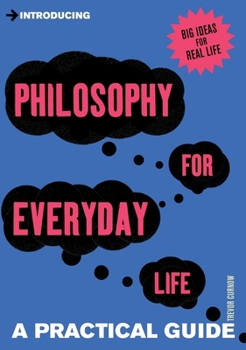 Introducing Philosophy for Everyday Life: A Practical Guide - Book  of the Introducing: The Practical Guides