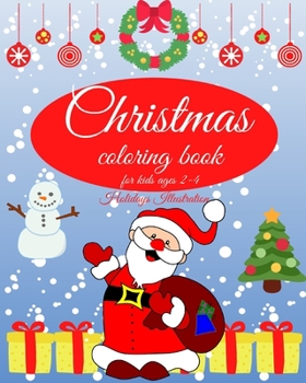 Paperback Christmas coloring book for kids: Charming Coloring Book for Children 2-4 Years; Perfect Gift for Toddlers & Kids Book