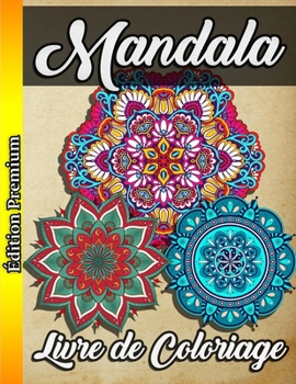 Livre de Coloriage Mandala: Livre de Coloriage de Mandala de coeurs adultes, Mandalas de coeur de pleine conscience pour le soulagement du stress et la relaxation