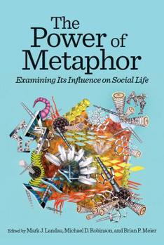 Hardcover The Power of Metaphor: Examining Its Influence on Social Life Book