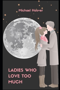 Ladies Who Love Too Much