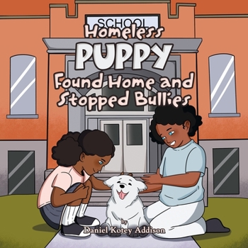 Paperback Homeless Puppy Found Home and Stopped Bullies Book