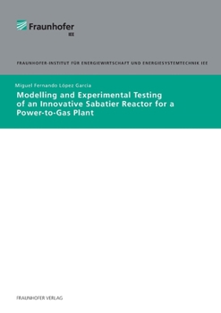 Paperback Modelling and experimental testing of an innovative Sabatier reactor for a Power-to-Gas plant. Book