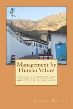 Paperback Management by Human Values: Struggle, Man the real man, The power of mind over matter, Counselling, Warning of Nature, Human Values, Work Culture, Book