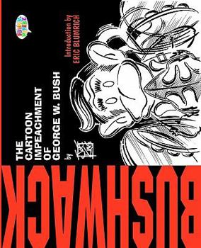 Paperback Bushwack: The Cartoon Impeachment of George W. Bush Book